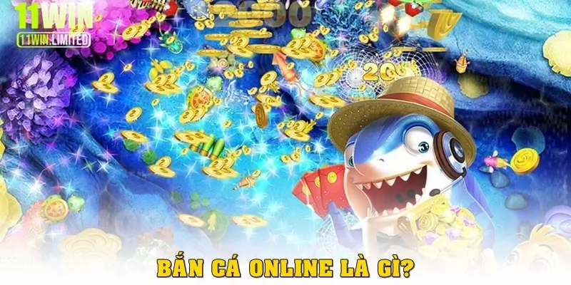 Bắn cá online – Game giải trí đổi thưởng hấp dẫn tại 11win 2 Bắn cá online là gì?