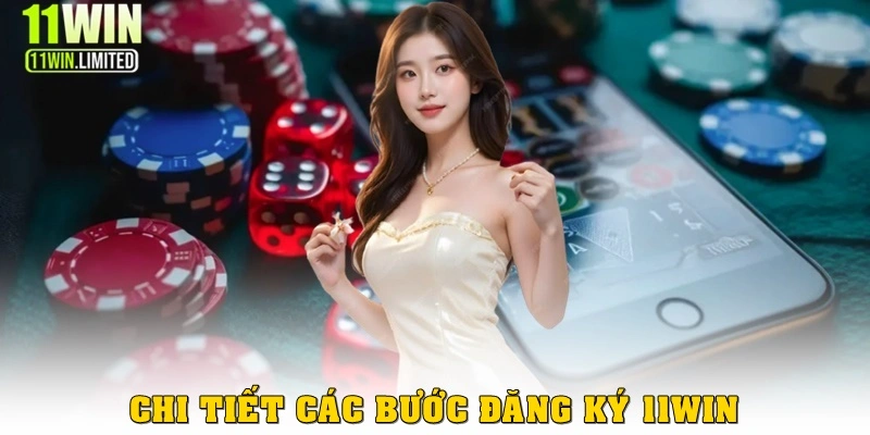 Đăng Ký 11win 3 Hướng dẫn chi tiết các bước đăng ký 11win