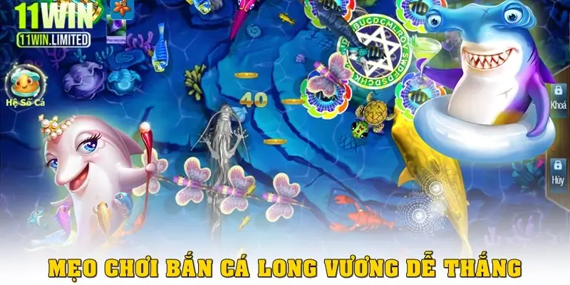 Bắn cá Long Vương – Game đổi thưởng đỉnh cao tại 11win 4 Mẹo chơi bắn cá Long Vương cực kỳ dễ thắng
